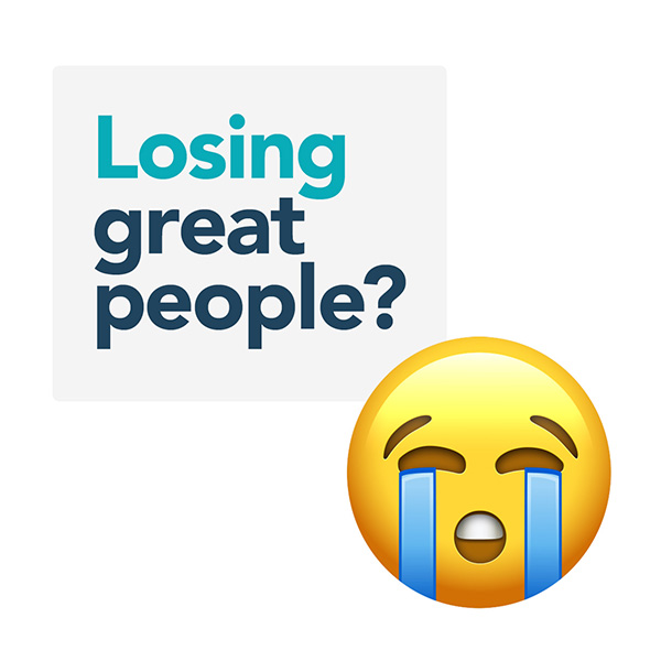 Losing great people?